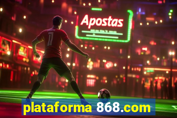 plataforma 868.com